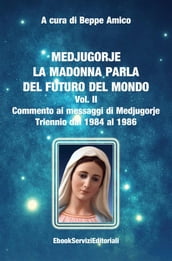 Medjugorje - La Madonna parla del futuro del mondo