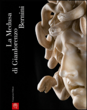 La Medusa di Gianlorenzo Bernini. Studi e restauri
