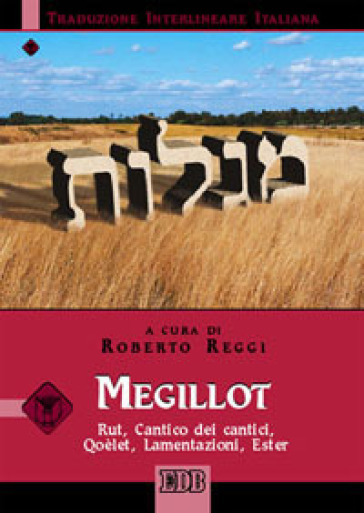 Megillot. Rut, Cantico dei cantici, Qoèlet, Lamentazioni, Ester. Versione interlineare in italiano. Ediz. bilingue