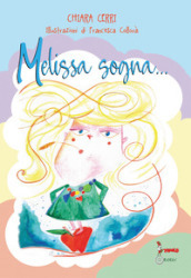 Melissa sogna. Ediz. CAA