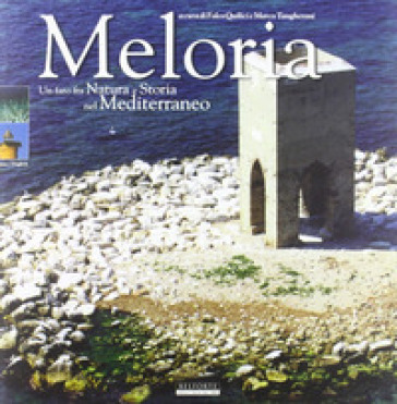 Meloria. Un faro fra natura e storia nel Mediterraneo