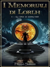 I Memoriali di Lorlh - Gli Eroi di Doral Har