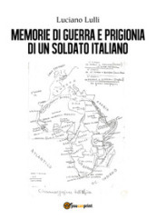 Memorie di guerra e prigionia di un soldato italiano