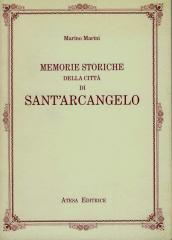 Memorie storiche della città di Sant Arcangelo (rist. anast. Roma, 1844)