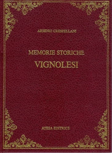 Memorie storiche vignolesi (rist. anast. Modena, 1872)