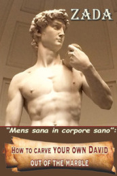 «Mens sana in corpore sano». How to carve your own David out of the marble