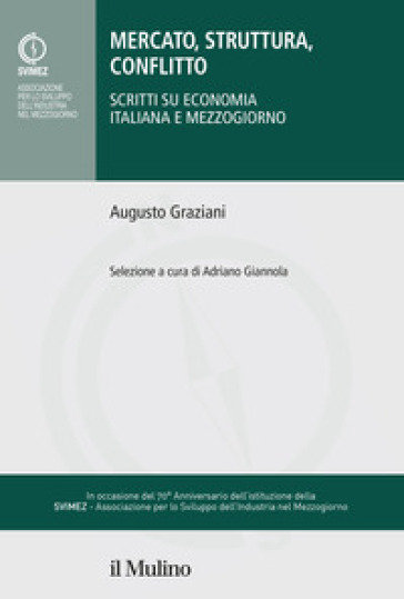 Mercato, struttura, conflitto. Scritti su economia italiana e Mezzogiorno
