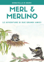 Merl e Merlino: le avventure di due grandi amici