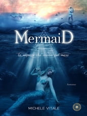Mermaid. La ragazza che veniva dal mare