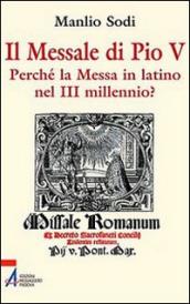 Messale di Pio V. In latino la messa del III millennio? (Il)