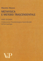 Metafisica e metodo trascendentale. 2: L elaborazione fenomenologica-trascendentale dell antropologia
