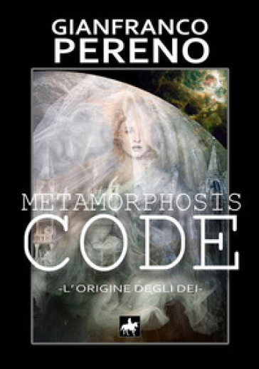Metamorphosis code. L'origine degli dei. Nuova ediz.