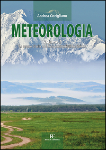 Meteorologia. Vol. 3: Le masse d'aria e le loro caratteristiche fisiche