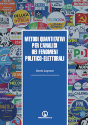 Metodi quantitativi per l analisi dei fenomeni politico-elettorali