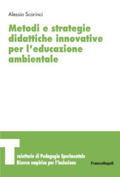 Metodi e strategie didattiche innovative per l educazione ambientale
