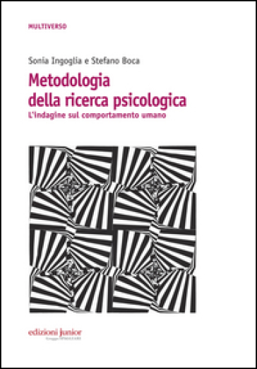 Metodologia della ricerca psicologica. L'indagine sul comportamento umano