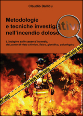 Metodologie e tecniche investigative nell incendio doloso