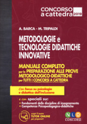 Metodologie e tecnologie didattiche innovative. Manuale completo per la preparazione alle prove metodologico-didattiche per tutti i concorsi a cattedra