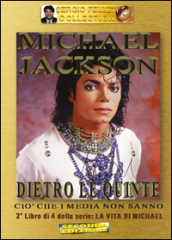 Michael Jackson. 2: Dietro le quinte. Ciò che i media non sanno