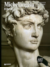 Michelangelo. Il David. Ediz. illustrata