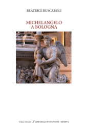 Michelangelo a Bologna