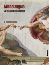 Michelangelo. La potenza della forma