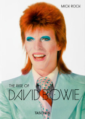 Mick Rock. The rise of David Bowie, 1972-1973. Ediz. illustrata
