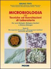 Microbiologia con tecniche ed esercitazioni di laboratorio. Per gli Ist. tecnici industriali. 2.Microorganismi procariotici-Microorganismi acellulari-Interazioni microbiche