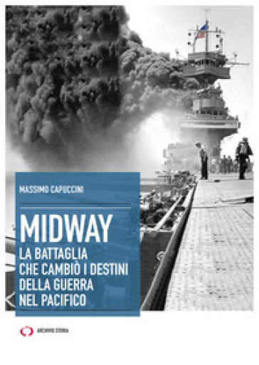 Midway. La battaglia che cambiò i destini della guerra nel Pacifico