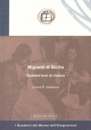 Migranti di Sicilia. Quarant'anni di ricerca