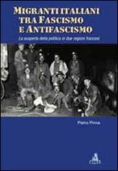 Migranti italiani tra fascismo e antifascismo. La scoperta della politica in due regioni francesi