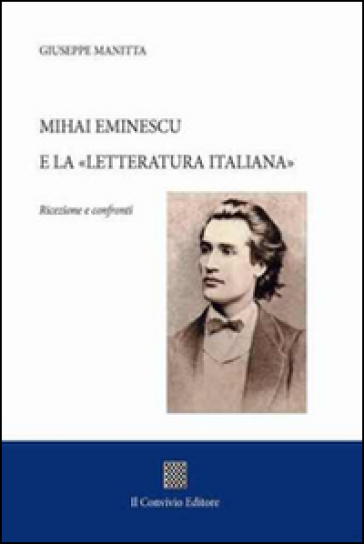 Mihai Eminescu e la «Letteratura italiana». Ricezione e confronti
