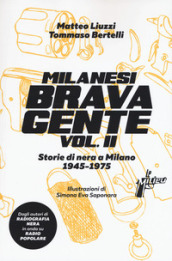 Milanesi brava gente. Storie di nera a Milano (1946-1975). 2.