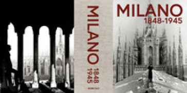 Milano 1848-1945. Ediz. illustrata