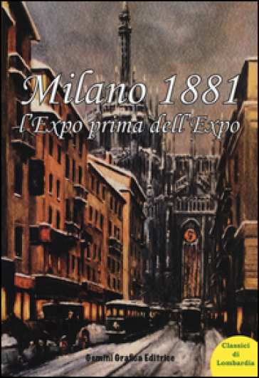 Milano 1881 l'Expo prima dell'Expo