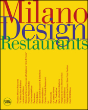 Milano design restaurant. Ediz. italiana e inglese