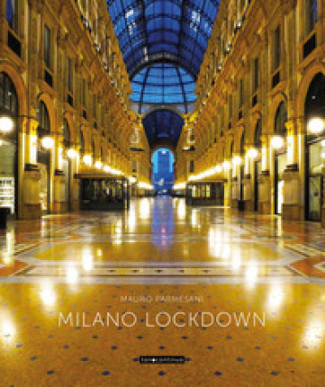 Milano in lockdown. Ediz. illustrata