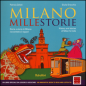 Milano millestorie. Storia e storie di Milano raccontate ai ragazzi. Ediz. italiana e inglese