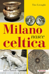 Milano nasce celtica