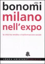 Milano nell Expo. La città tra rendita e trasformazioni sociali
