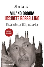 Milano ordina: uccidete Borsellino