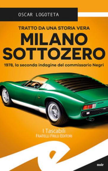 Milano sottozero. 1978, la seconda indagine del commissario Negri