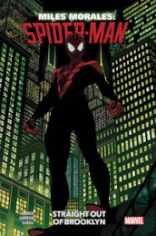 Miles Morales: Spider-Man. 1: Straight out of Brooklyn