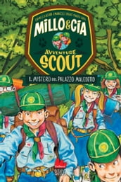 Millo & Cia - Avventure scout. Il mistero del palazzo maledetto