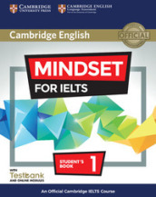 Mindset for IELTS. An Official Cambridge IELTS Course. Student s Book with Online Modules and Testbank (Level 1)