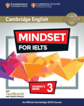 Mindset for IELTS. An official Cambridge IELTS course. Level 3. Student s book. With Testbank. Per le Scuole superiori. Con espansione online