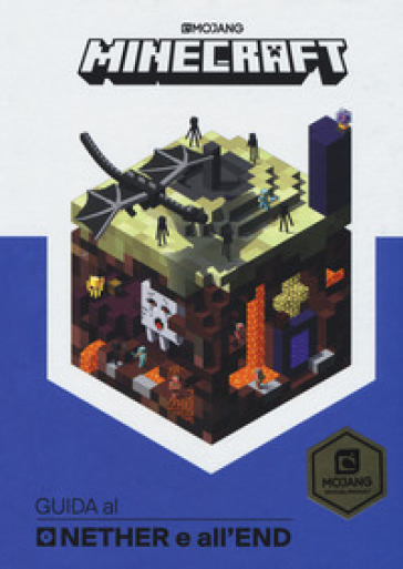 Minecraft. Guida al Nether e all'End