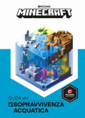 Minecraft Mojang. Guida alla sopravvivenza acquatica