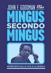 Mingus secondo Mingus. Interviste sulla vita e sulla musica