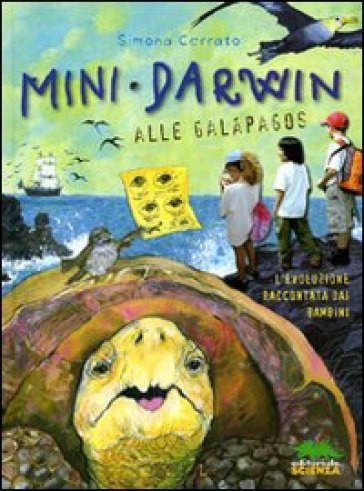 Mini Darwin. Alle Galapagos. L'evoluzione raccontata dai bambini